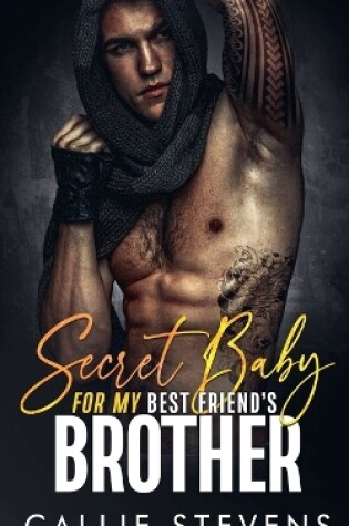 Cover of Secret Baby For My Best Friend's Brother