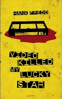 Book cover for Video Killed My Lucky Star