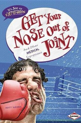 Cover of Get Your Nose Out of Joint