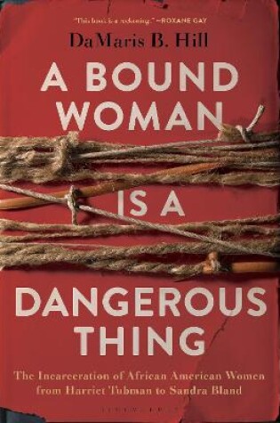 Cover of A Bound Woman Is a Dangerous Thing