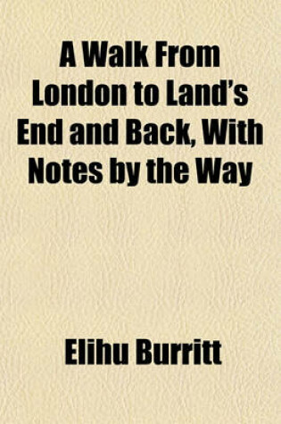 Cover of A Walk from London to Land's End and Back, with Notes by the Way