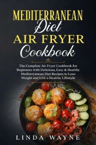 Cover of Mediterranean Diet Air Fryer Cookbook