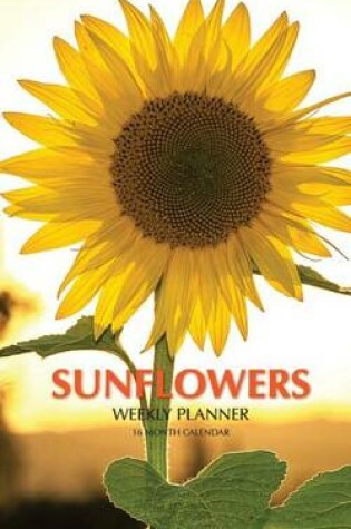 Cover of Sunflowers Weekly Planner 2017