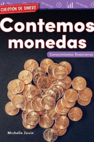 Cover of Cuesti n de dinero: Contemos monedas: Conocimientos financieros (Money Matters: Counting Coins: Financial Literacy)