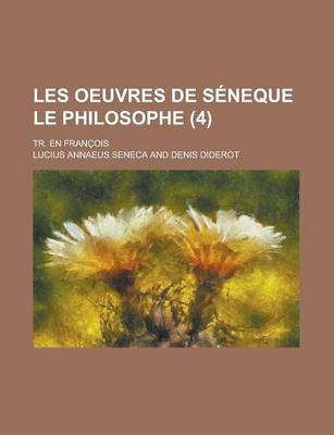 Book cover for Les Oeuvres de Seneque Le Philosophe; Tr. En Francois (4)