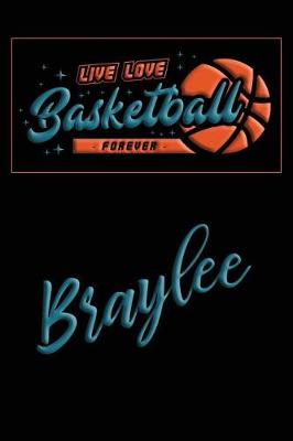 Book cover for Live Love Basketball Forever Braylee