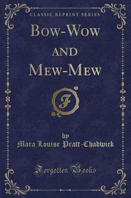 Book cover for Bow-Wow and Mew-Mew (Classic Reprint)