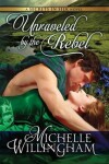 Book cover for Unraveled by the Rebel