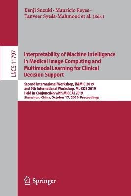 Book cover for Interpretability of Machine Intelligence in Medical Image Computing and Multimodal Learning for Clinical Decision Support