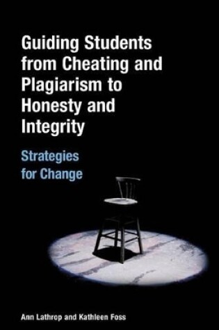 Cover of Guiding Students from Cheating and Plagiarism to Honesty and Integrity