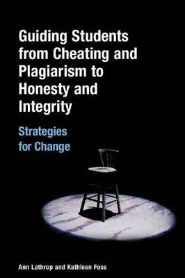 Book cover for Guiding Students from Cheating and Plagiarism to Honesty and Integrity