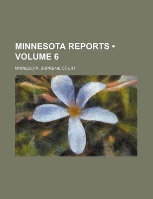 Book cover for Minnesota Reports (Volume 6)