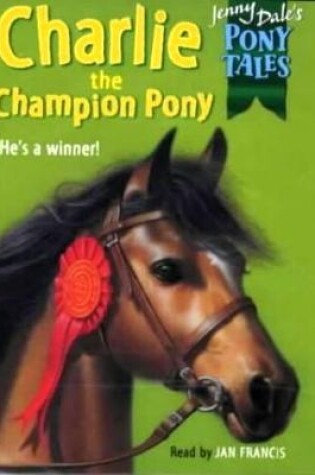 Cover of Pony Tales: Charlie the Champion Pony