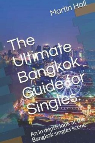 Cover of The Ultimate Bangkok Guide for Singles.