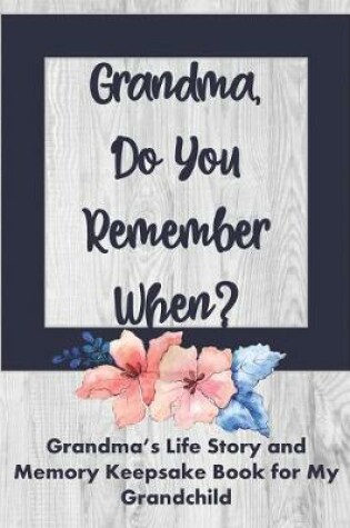 Cover of Grandma Do Your Remember When