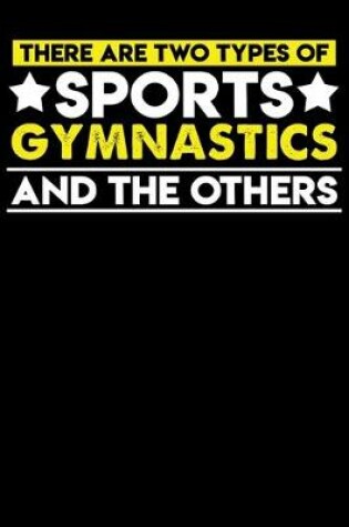 Cover of There are two types of sports Gymnastics and the others