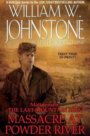 Cover of Matt Jensen, the Last Mountain Man #7: Massacre at Powder River