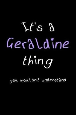 Cover of It's A Geraldine Thing, You Wouldn't Understand