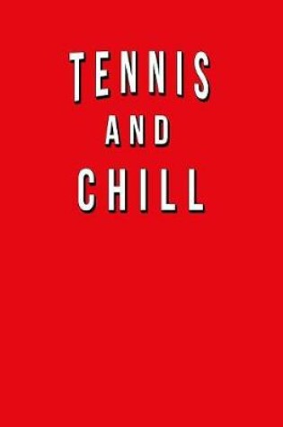 Cover of Tennis And Chill