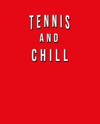 Book cover for Tennis And Chill