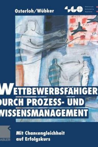 Cover of Wettbewerbsfähiger durch Prozeß- und Wissensmanagement