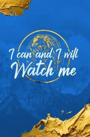 Cover of I Can and I Will Watch Me Journal Notebook, Gold, Bear, Mountains