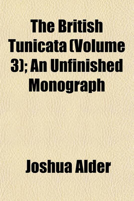 Book cover for The British Tunicata (Volume 3); An Unfinished Monograph