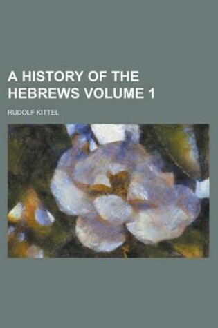 Cover of A History of the Hebrews Volume 1