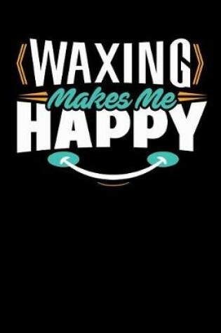 Cover of Waxing Makes Me Happy