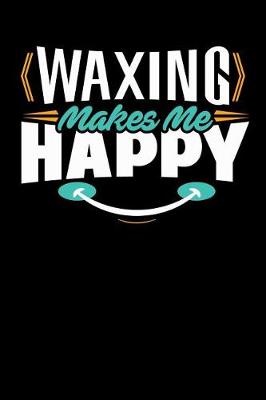 Book cover for Waxing Makes Me Happy