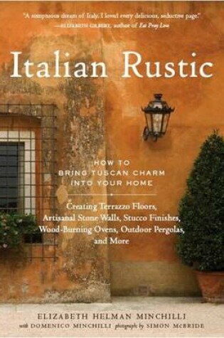 Cover of Italian Rustic: How to Bring Tuscan Charm into Your Home