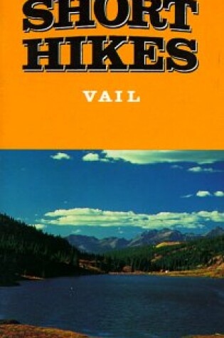 Cover of 12 Short Hikes Vail