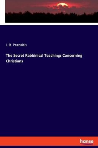 Cover of The Secret Rabbinical Teachings Concerning Christians