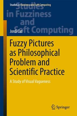 Cover of Fuzzy Pictures as Philosophical Problem and Scientific Practice