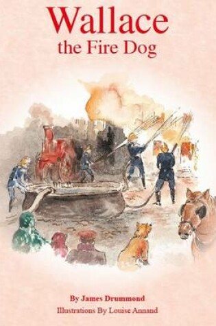 Cover of Wallace the Fire Dog