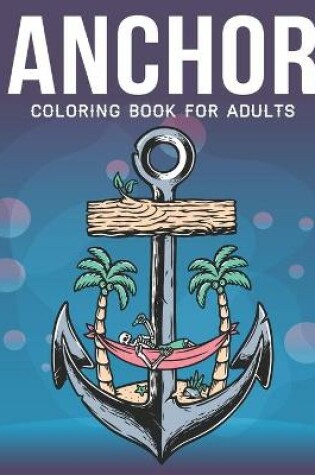Cover of Anchor Coloring Book For Adults