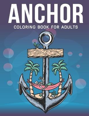 Book cover for Anchor Coloring Book For Adults