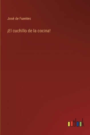 Cover of �El cuchillo de la cocina!