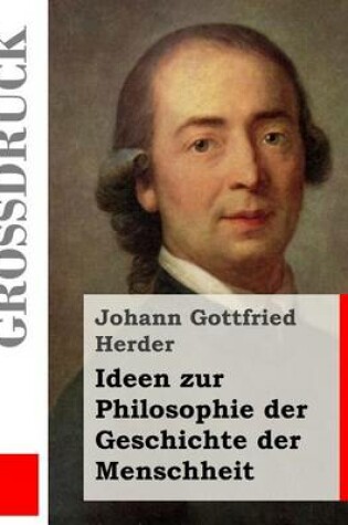 Cover of Ideen zur Philosophie der Geschichte der Menschheit (Grossdruck)