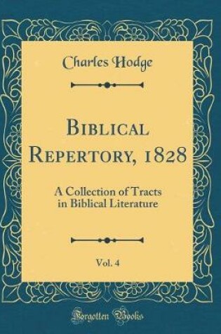Cover of Biblical Repertory, 1828, Vol. 4