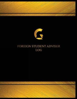 Book cover for Foreign Student Advisor Log (Logbook, Journal - 125 pages, 8.5 x 11 inches)