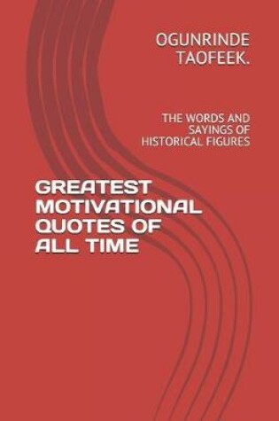 Cover of Greatest Motivational Quotes of All Time