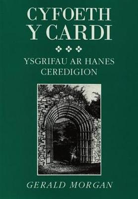 Book cover for Cyfoeth y Cardi - Ysgrifau ar Hanes Ceredigion
