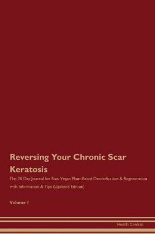 Cover of Reversing Your Chronic Scar Keratosis