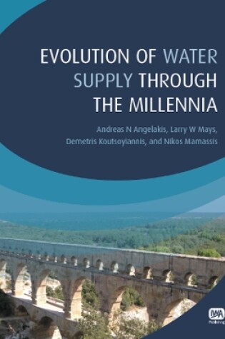 Cover of Evolution of Water Supply Through the Millennia