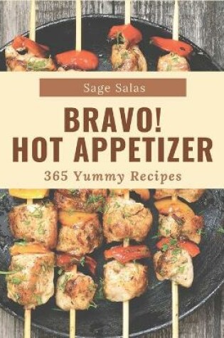 Cover of Bravo! 365 Yummy Hot Appetizer Recipes