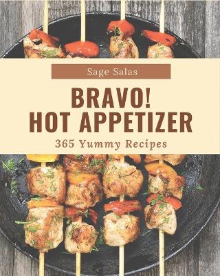 Book cover for Bravo! 365 Yummy Hot Appetizer Recipes