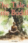 Book cover for The Tale of Little Buddha