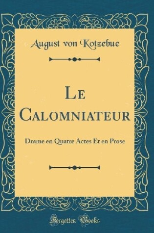 Cover of Le Calomniateur: Drame en Quatre Actes Et en Prose (Classic Reprint)