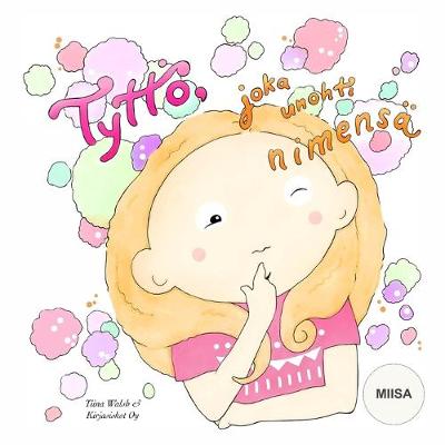 Book cover for Tyttö, joka unohti nimensä MIISA